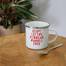 Load image into Gallery viewer, Let the Redhead Handle This - Camper Mug - white